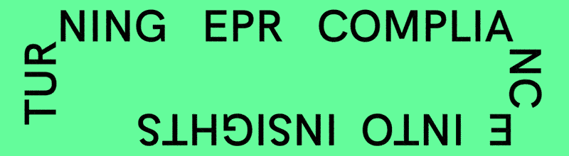 Turning EPR compliance into insights